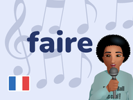 Chanson: le verbe faire!